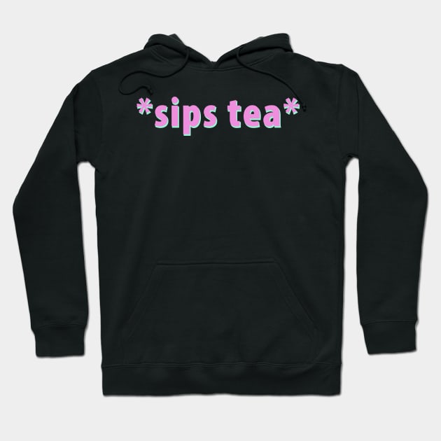 Sips Tea Pink Color For Girls Groovy Text Viral Meme Hoodie by mangobanana